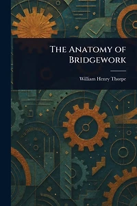 The Anatomy of Bridgework