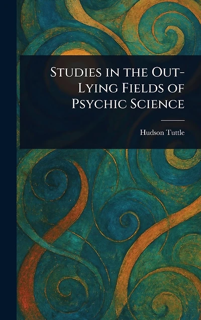 Studies the Out-Lying Fields of Psychic Science