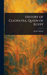 History of Cleopatra, Queen Egypt