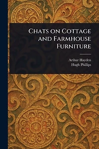 Chats on Cottage and Farmhouse Furniture