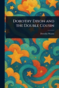 Dorothy Dixon and the Double Cousin