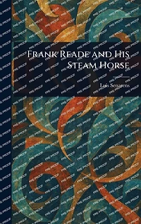 Frank Reade and His Steam Horse