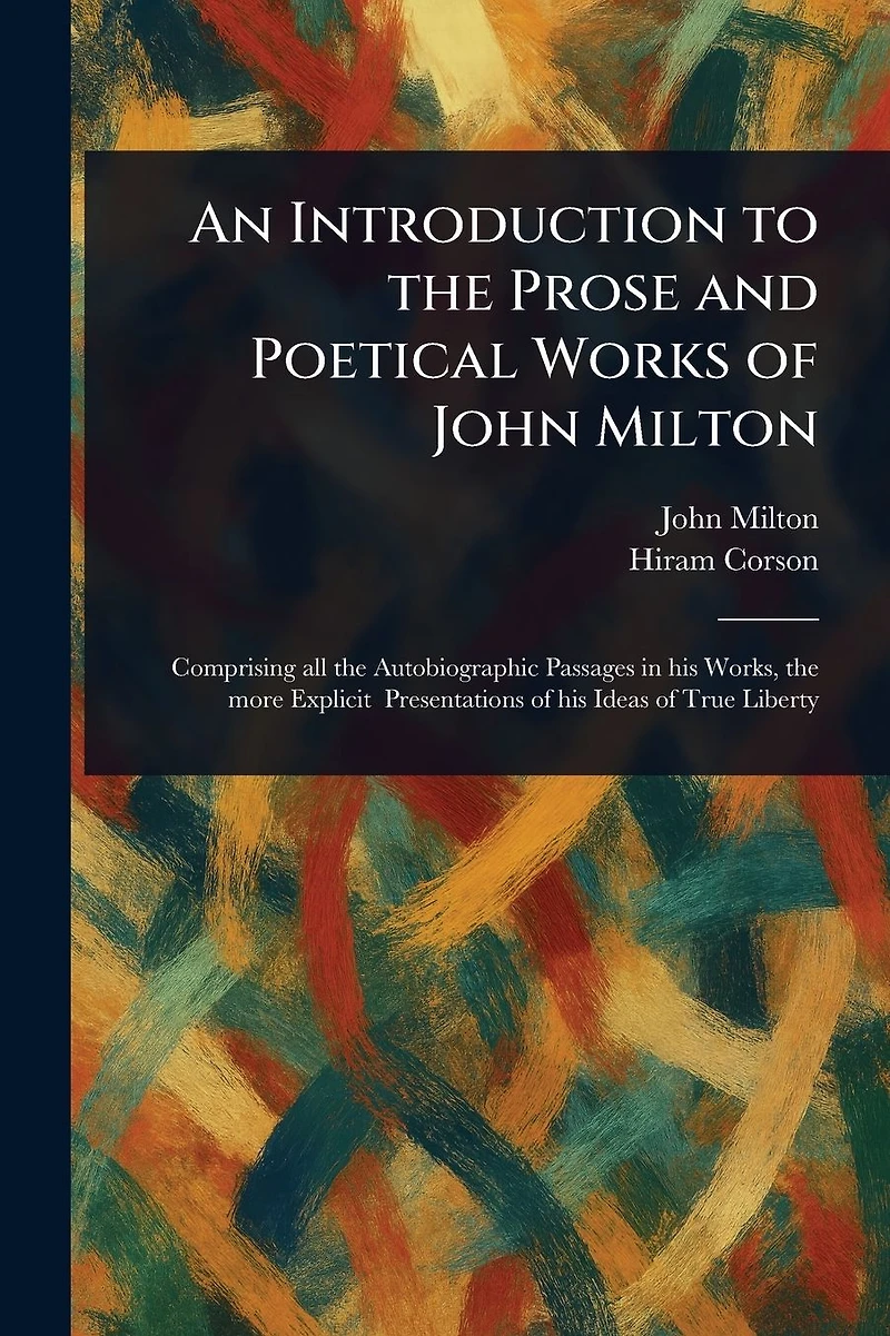 An Introduction to the Prose and Poetical Works of John Milton