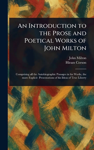 An Introduction to the Prose and Poetical Works of John Milton
