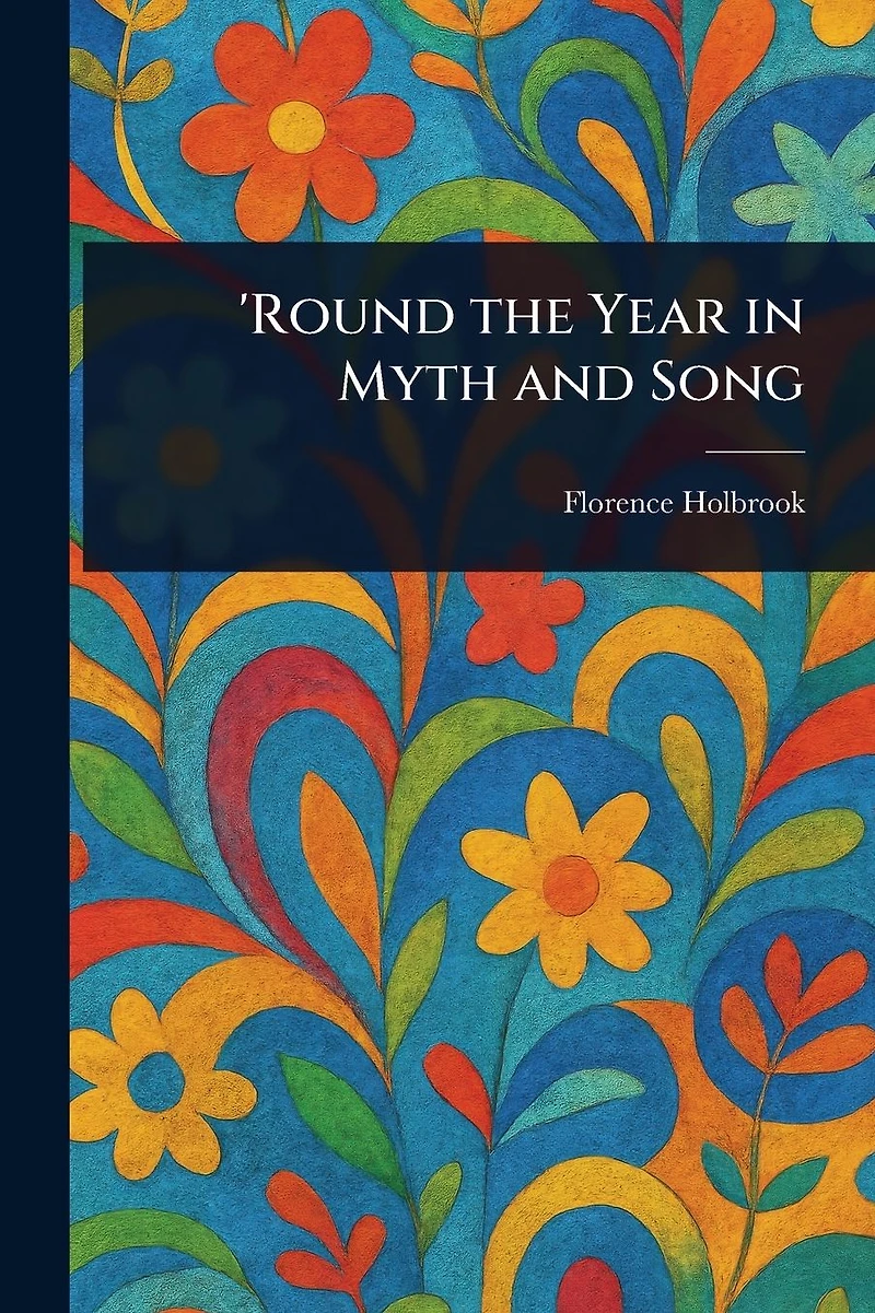 'Round the Year Myth and Song