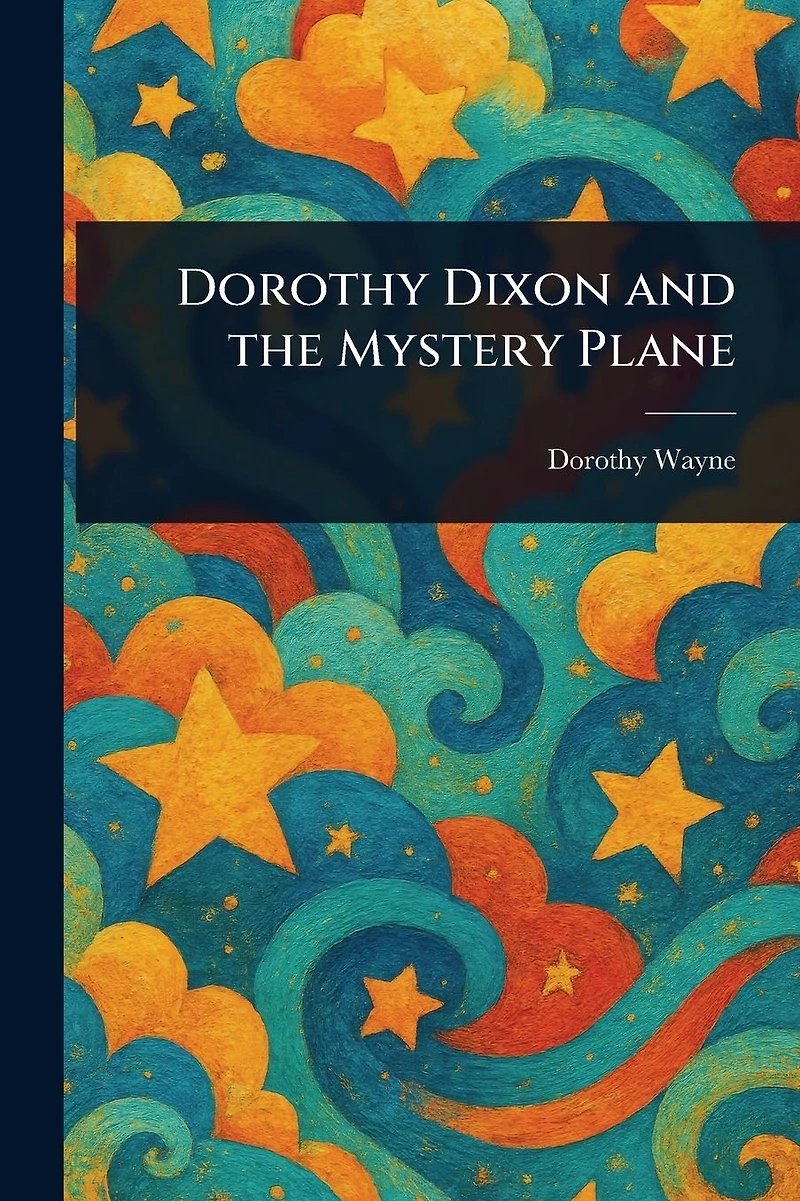 Dorothy Dixon and the Mystery Plane