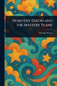 Dorothy Dixon and the Mystery Plane