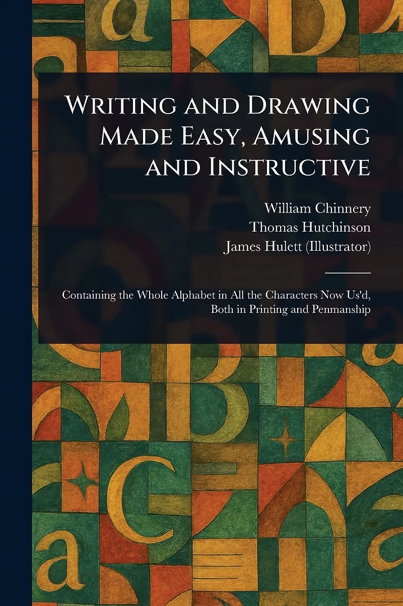 Writing and Drawing Made Easy, Amusing Instructive