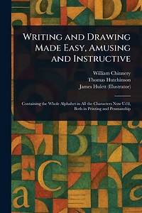 Writing and Drawing Made Easy, Amusing Instructive