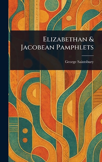 Elizabethan & Jacobean Pamphlets