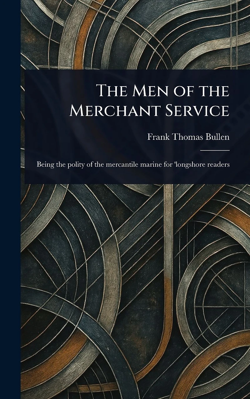 the Men of Merchant Service