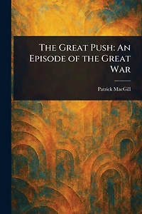 the Great Push: An Episode of War