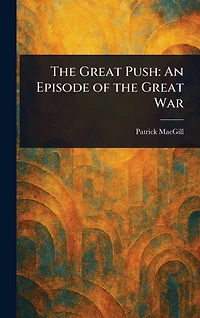 the Great Push: An Episode of War
