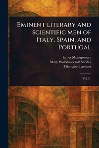 Eminent Literary and Scientific Men of Italy, Spain, Portugal