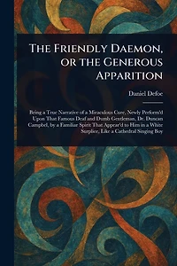 the Friendly Daemon, or Generous Apparition