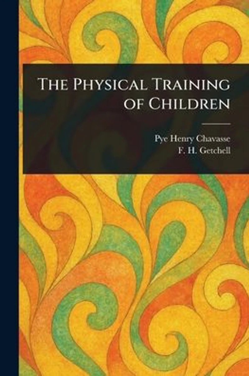 The Physical Training of Children