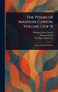 The Poems of Madison Cawein, Volume 1 (of 5)