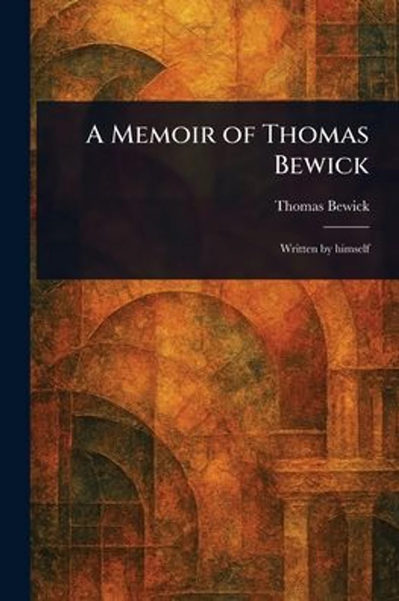 A Memoir of Thomas Bewick