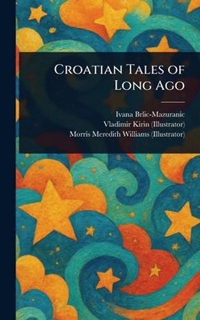 Croatian Tales of Long Ago