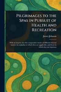 Pilgrimages to the Spas Pursuit of Health and Recreation