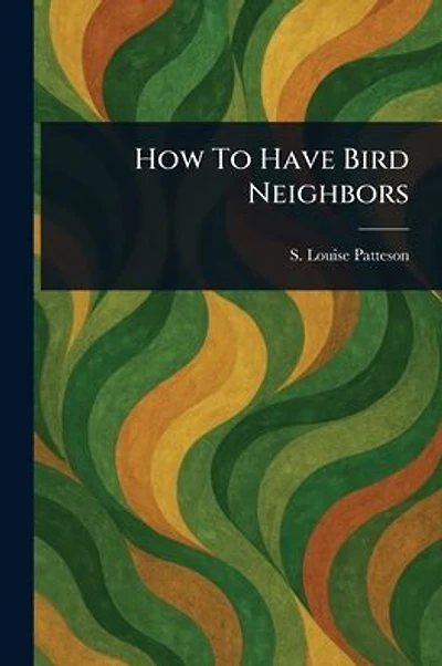 How To Have Bird Neighbors