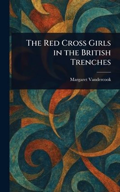 the Red Cross Girls British Trenches