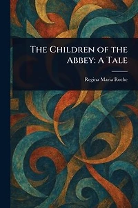 the Children of Abbey: A Tale