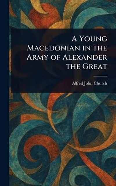 A Young Macedonian the Army of Alexander Great
