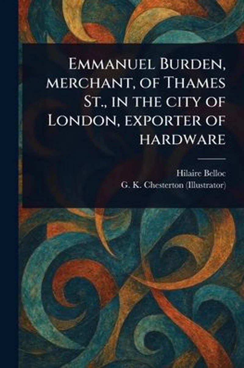 Emmanuel Burden, Merchant, of Thames St., the City London, Exporter Hardware