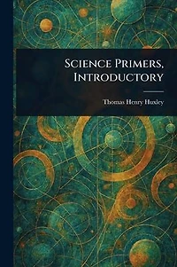 Science Primers, Introductory