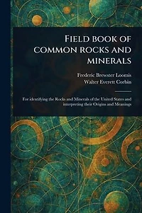 Field Book of Common Rocks and Minerals