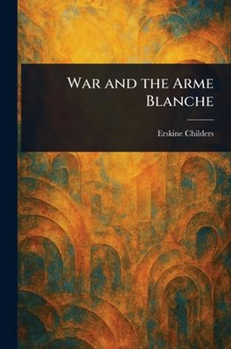 War and the Arme Blanche