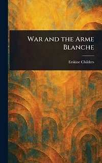 War and the Arme Blanche