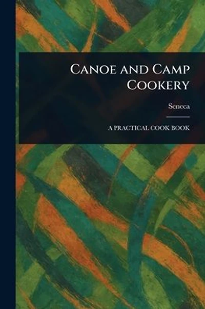 Canoe and Camp Cookery