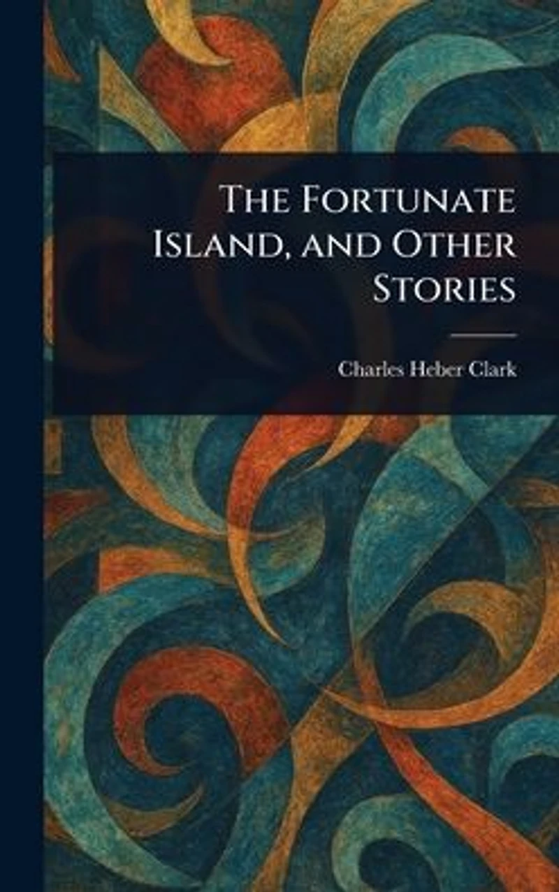 The Fortunate Island, and Other Stories