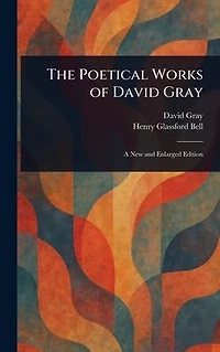The Poetical Works of David Gray