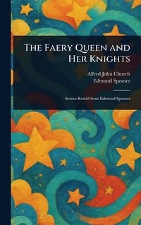 The Faery Queen and Her Knights