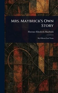 Mrs. Maybrick's Own Story
