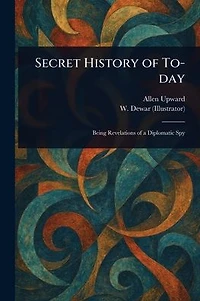 Secret History of To-day