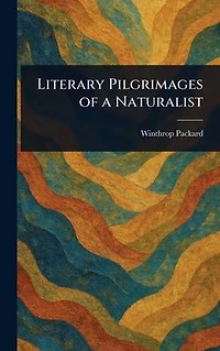 Literary Pilgrimages of a Naturalist