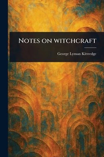 Notes on Witchcraft