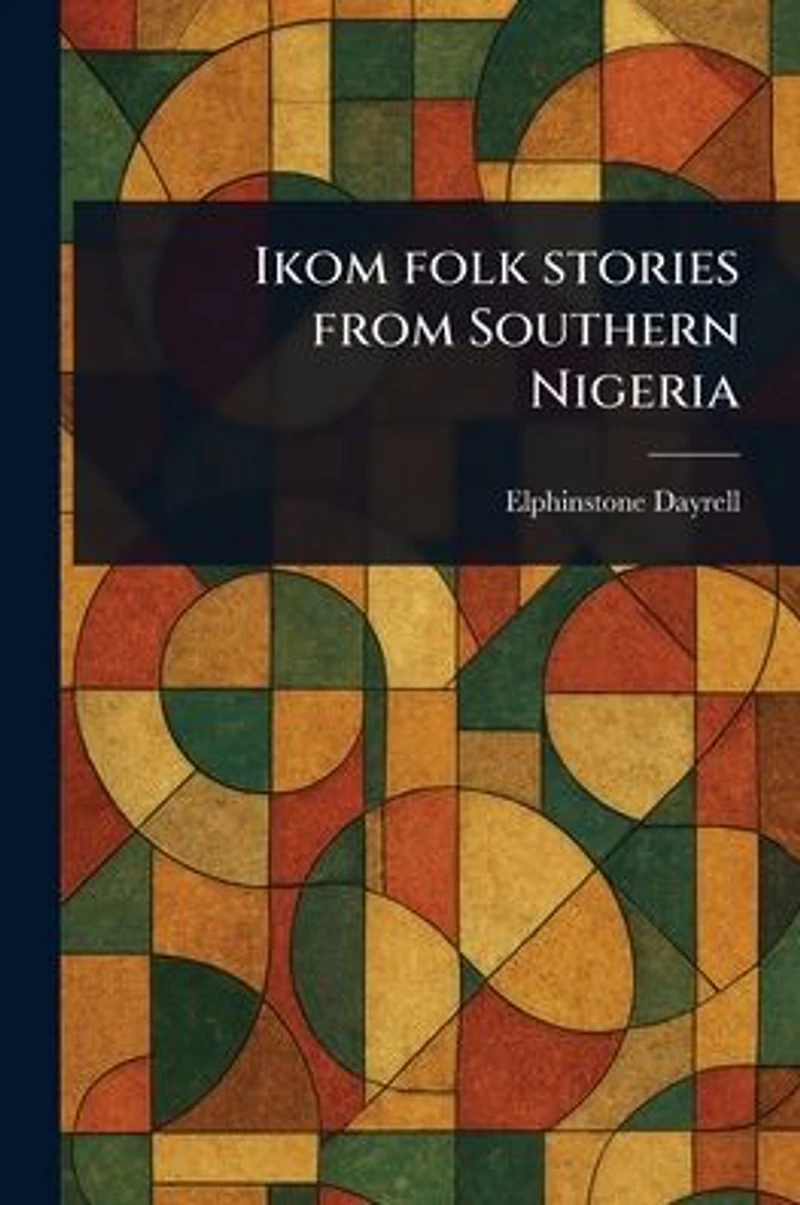 Ikom Folk Stories From Southern Nigeria