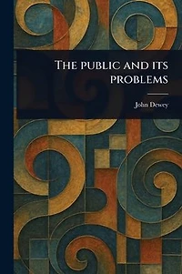 The Public and Its Problems