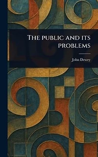 The Public and Its Problems