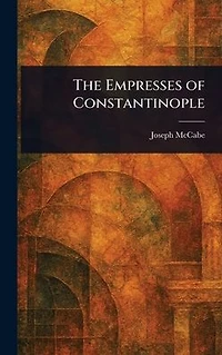 The Empresses of Constantinople