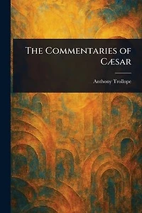 The Commentaries of Cï¿½sar