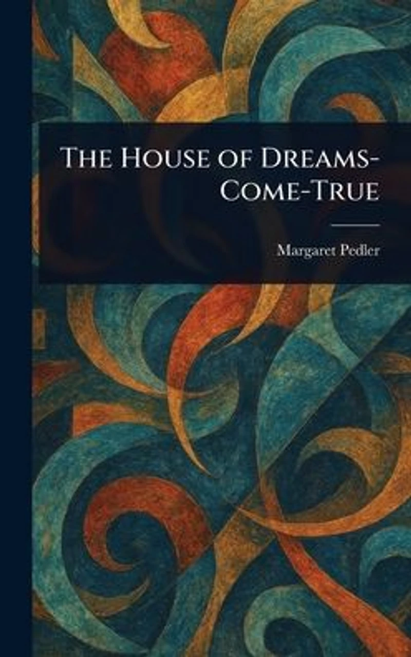 The House of Dreams-Come-True