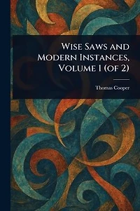 Wise Saws and Modern Instances, Volume 1 (of 2)