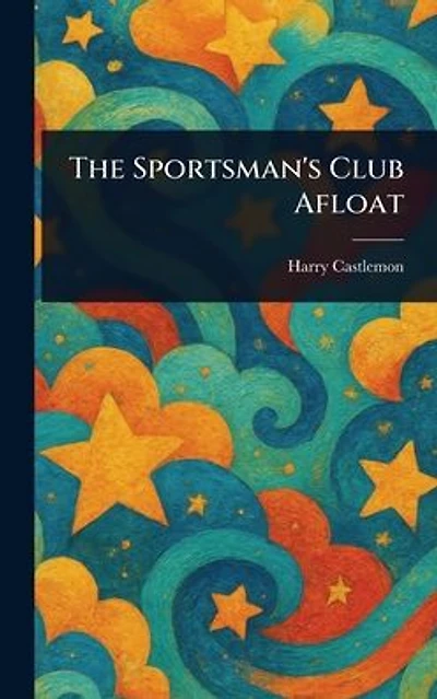 The Sportsman's Club Afloat