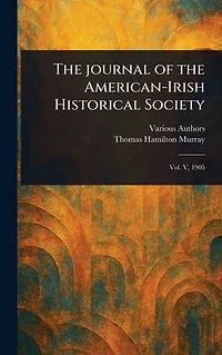 the Journal of American-Irish Historical Society (Vol. V)